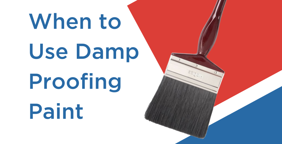 When to Use Damp Proofing Paint