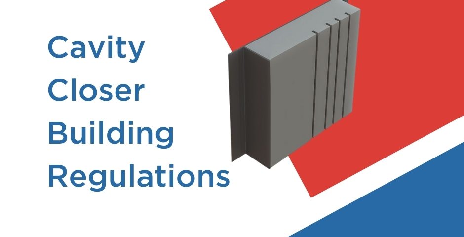 Cavity Closer Building Regulations