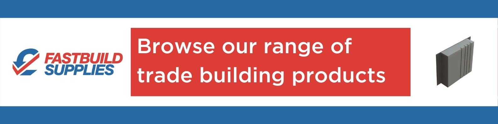 Browse our range of trade building products at Fastbuild