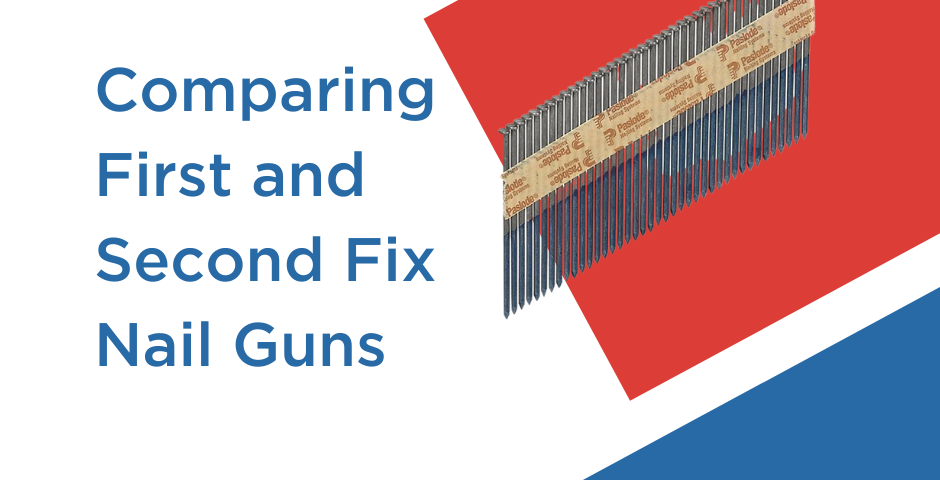 Comparing First and Second Fix Nail Guns