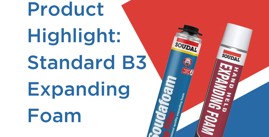 Product Highlight: Standard B3 Expanding Foam