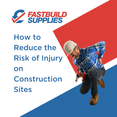 How to Reduce the Risk of Injury on Construction Sites