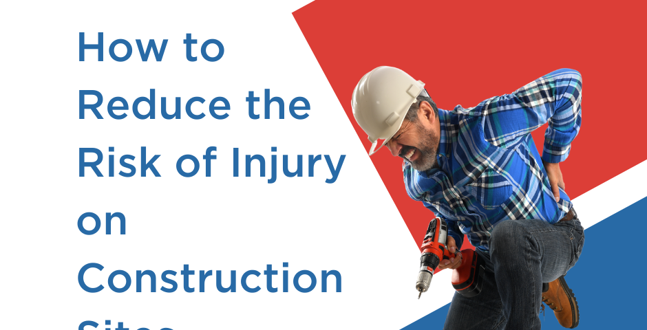 How to Reduce the Risk of Injury on Construction Sites