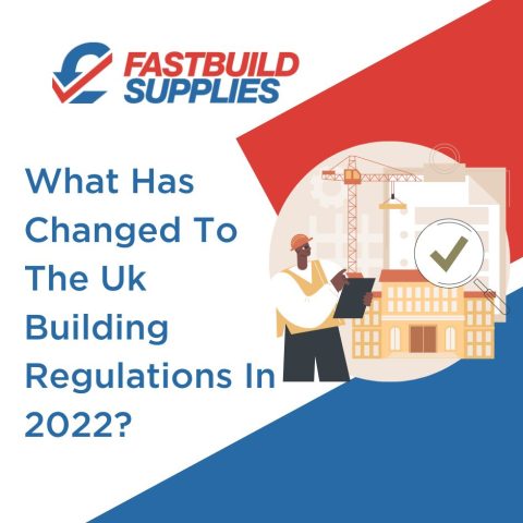 What Has Changed To The UK Building Regulations In  2022?