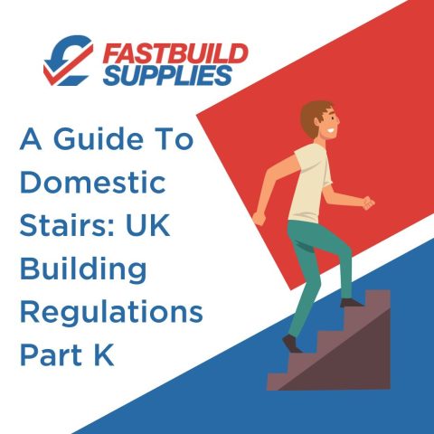 A Guide To Domestic Stairs: UK Building Regulations Part K