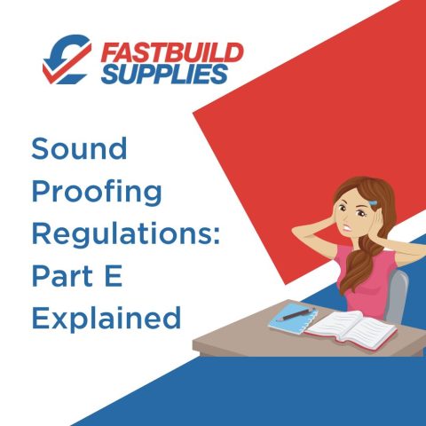 Sound Proofing Regulations: Part E  Explained