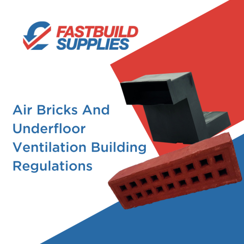 Air Bricks And Underfloor Ventilation Building Regulations