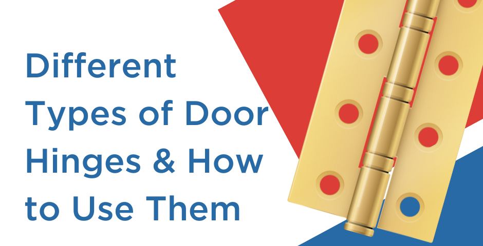 Different Types of Door Hinges & How to Use Them